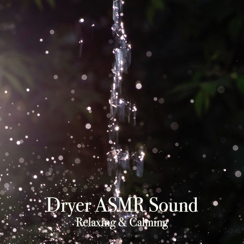 Dryer Asmr Sound Relaxing & Calming