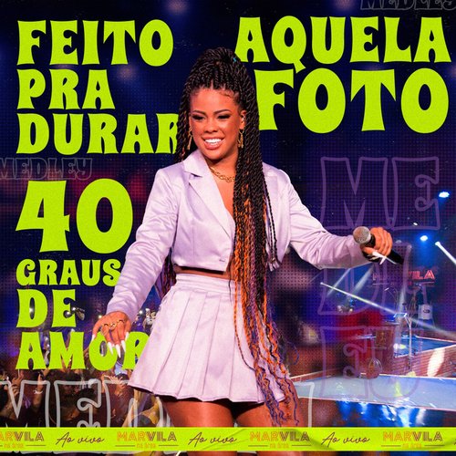 Feito Pra Durar / Aquela Foto / 40 Graus de Amor (Ao Vivo)_poster_image