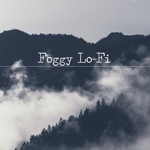 Foggy Lo-Fi_poster_image