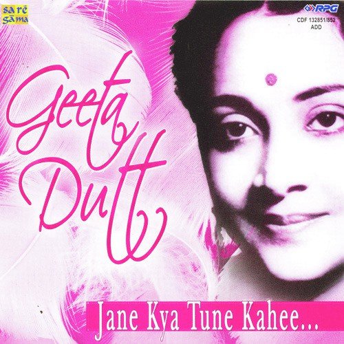 Geeta Dutt - Jane Kya Tune Kahi - Vol 1