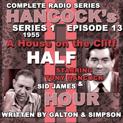 Hancock's Half Hour Radio. Series 1, Episode 13: A House on the Cliff