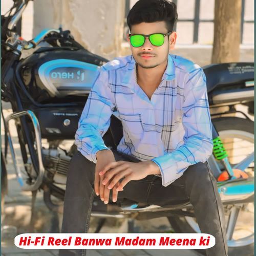 Hi-Fi Reel Banwa Madam Meena kai