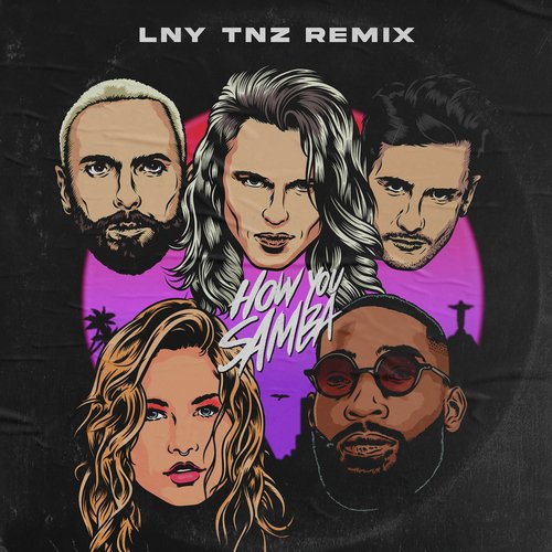 How You Samba (LNY TNZ Remix)