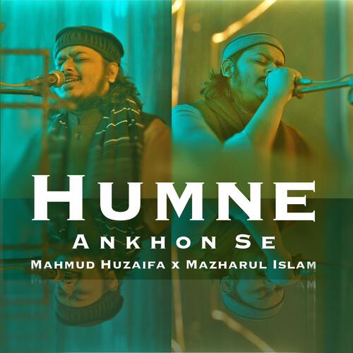 Humne Ankhon Se (feat. Mahmud Huzaifa)