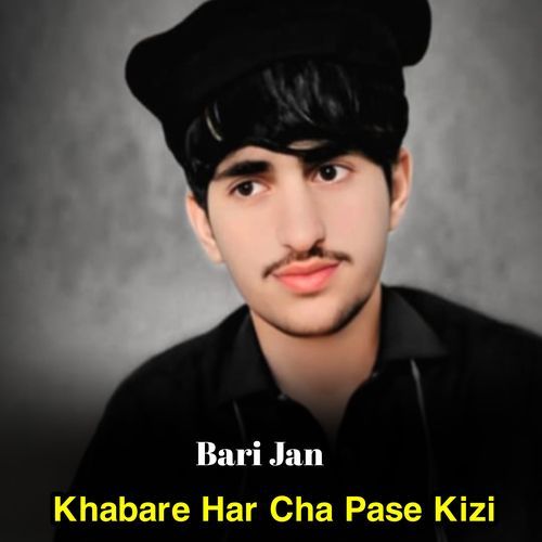 Khabare Har Cha Pase Kizi