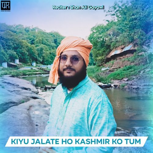 Kiyu Jalate Ho Kashmir Ko Tum