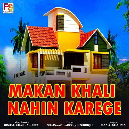 MAKAN KHALI NAHIN KAREGE