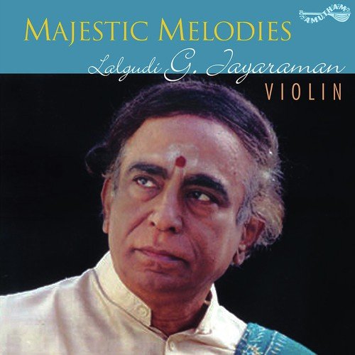 Majestic Melodies Lalgudi G Jayaraman
