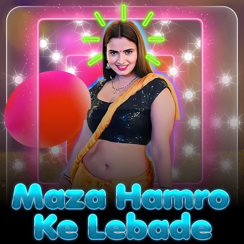 Maza Hamro Ke Lebade
