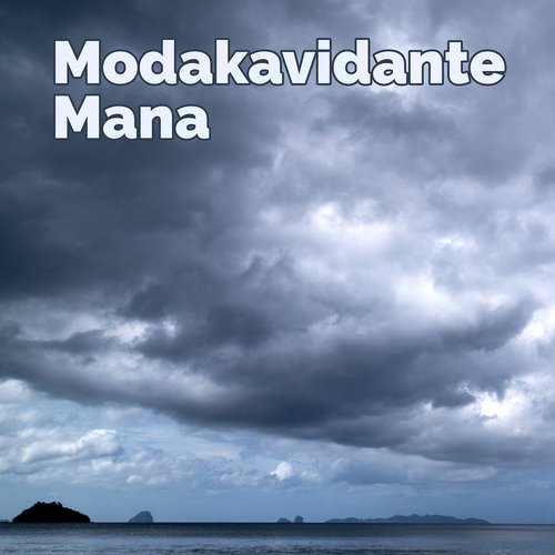 Modakavidante Mana