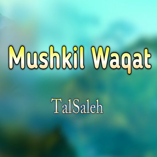 Mushkil Waqat