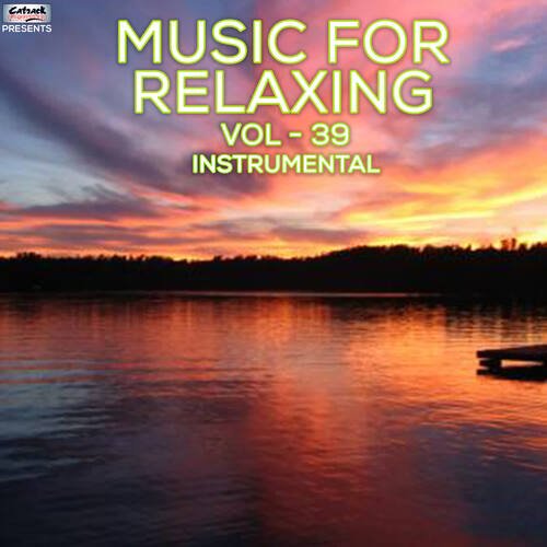 Music For Relaxing Vol 39