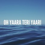 Oh Yaara Teri Yaari (feat. Rahul Malhotra)