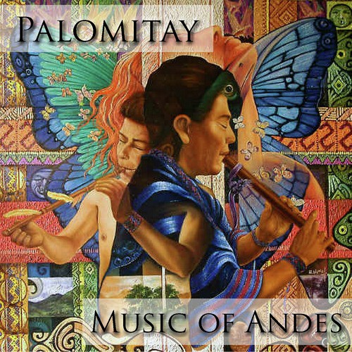 Palomitay - Music Of Andes