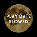 Play Date Slowed (Remix)