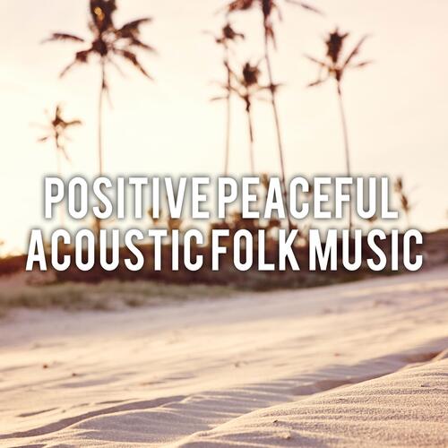 Positive Peaceful Acoustic Folk Music cover art