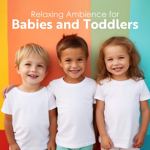 Relaxing Ambience for Babies and Toddlers_poster_image