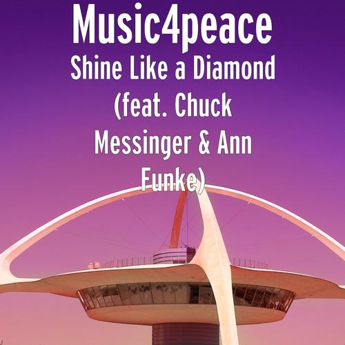 Shine Like a Diamond (feat. Chuck Messinger & Ann Funke)