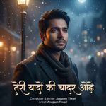 Teri Yaadon Ki Chadar Odhe