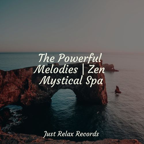 The Powerful Melodies | Zen Mystical Spa