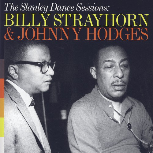 The Stanley Dance Sessions: Billy Strayhorn &amp; Johnny Hodges_poster_image