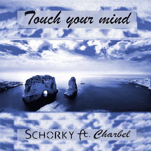 Touch Your Mind (feat. Charbel)