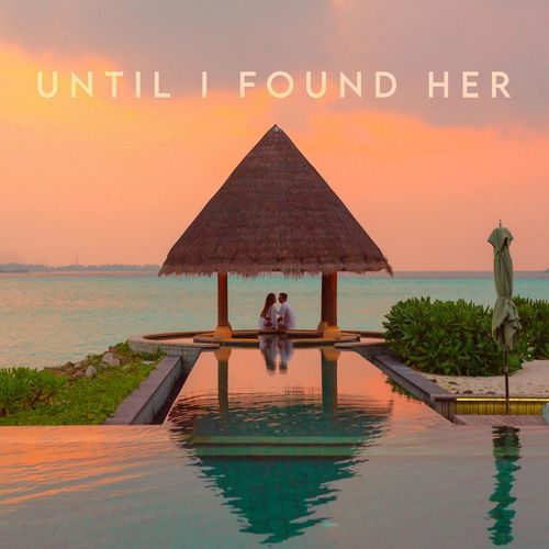 Until I Found Her