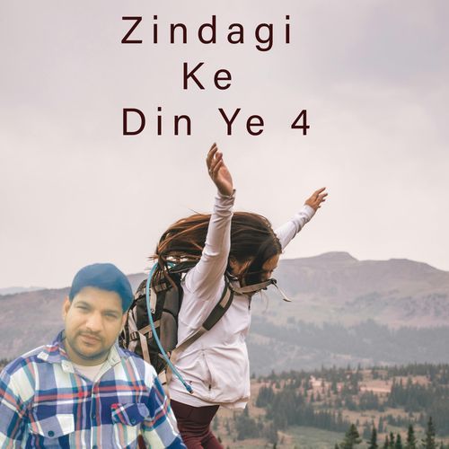 Zindagi ke Din Ye 4