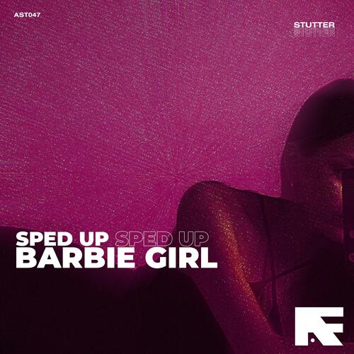 Barbie Girl (Stutter Techno Sped Up)