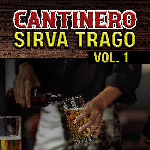 Cantinero Sirva Trago (Vol. 1)