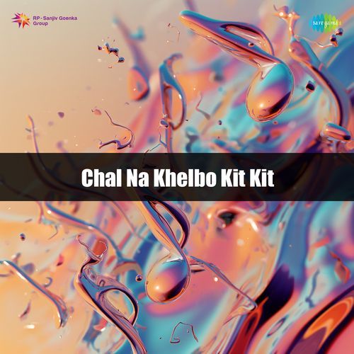 Chal Na Khelbo Kit Kit
