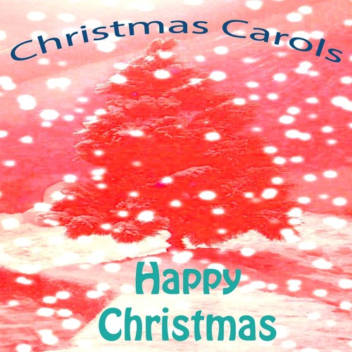 Christmas Carols (Happy Christmas)