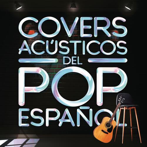 Covers Acústicos del Pop Español