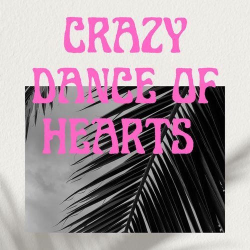 Crazy Dance of Hearts