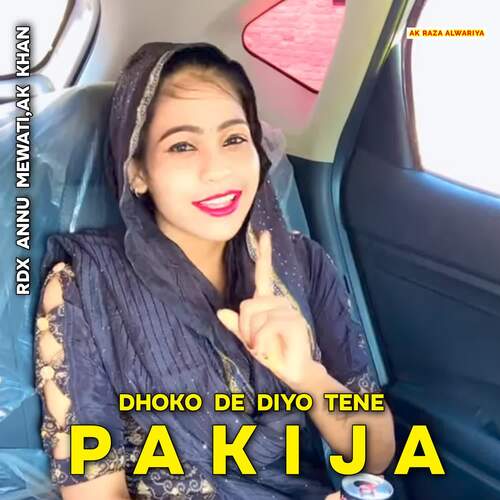 Dhoko De Diyo Tene Pakija