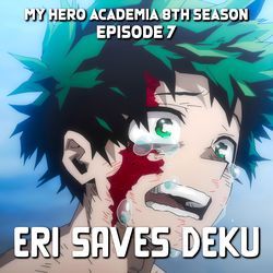 Eri Saves Deku - My Hero Academia 8th Season - Epic Version