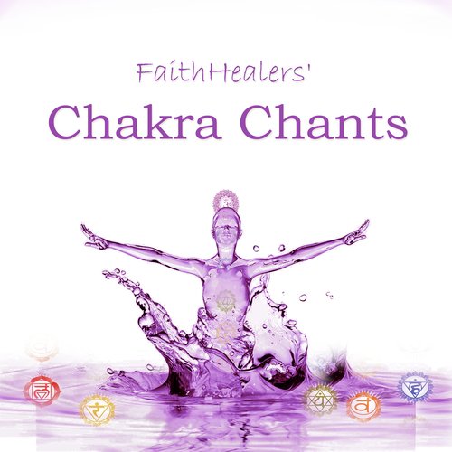 Faith Healers' Chakra Chants