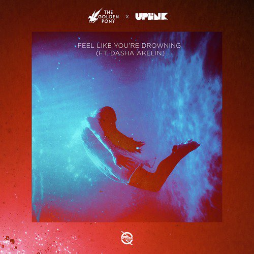 Feel Like You're Drowning (feat. Dasha Akelin)