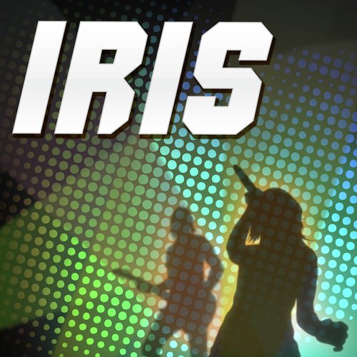 Iris (Originally Performed by Goo Goo Dolls) (Karaoke Version)