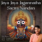 Jaya Jaya Jagannatha Sacira Nandan