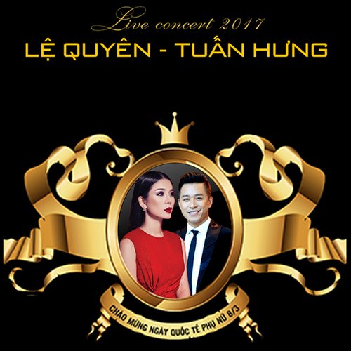 Live Concert Lệ Quyên Và Tuấn Hưng