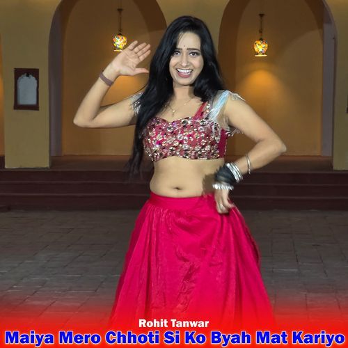 Maiya Mero Chhoti Si Ko Byah Mat Kariyo