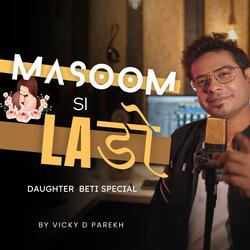 Masoom Si Lado (Daughter Beti Special)-QichbgUCGl4