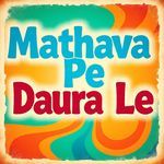 Mathava Pe Daura Le La