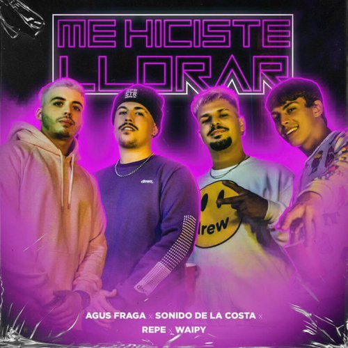 Me Hiciste Llorar (feat. Waipy)_poster_image