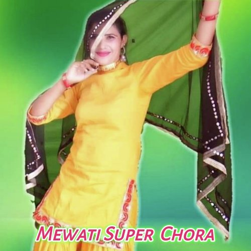 Mewati Super Chora