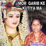 Mor Garib Ke Kutiya Ma