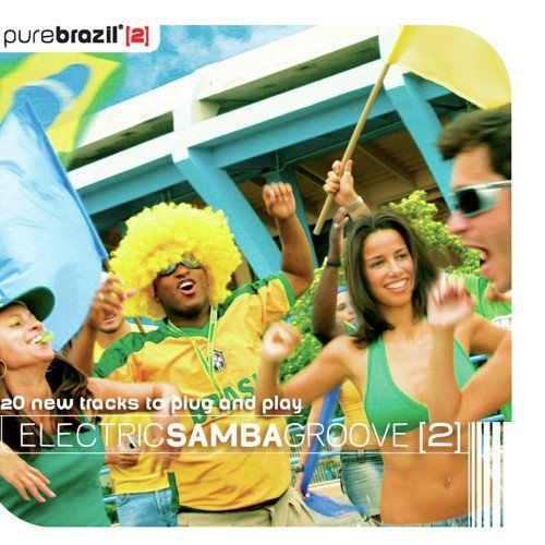 Pure Brazil II - Electric Samba Groove