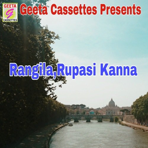 Rangila Rupasi Kanna