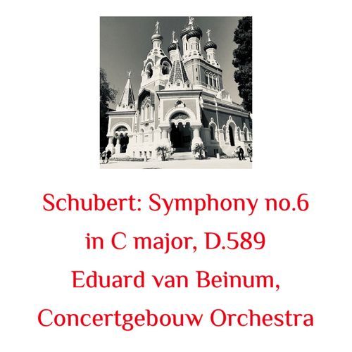 Schubert: Symphony No.6 in C Major, D.589